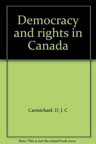 Stock image for Democracy and rights in Canada for sale by Bay Used Books