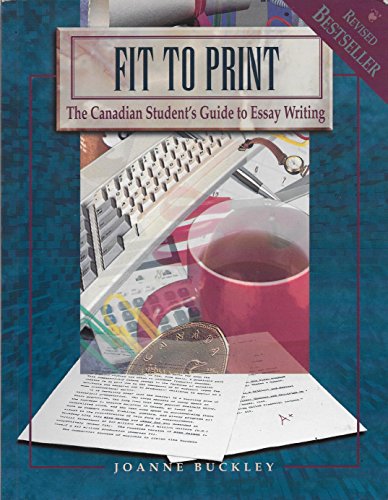 Beispielbild fr Fit to Print : The Canadian Student's Guide to Essay Writing zum Verkauf von GF Books, Inc.