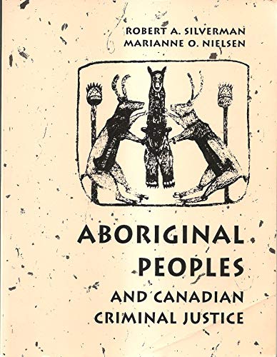 Stock image for ABORIGINAL PEOPLES and CANADIAN CRIMINAL JUSTICE for sale by COOK AND BAKERS BOOKS