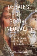 Debates on Social Inequality: Class, Gender, and Ethnicity in Canada - Nakhaie, M. Reza