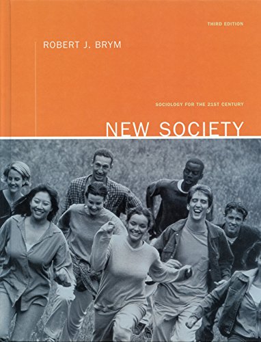 Stock image for New Society: Sociology for the 21st Century: Third Edition Brym, Robert J. for sale by Aragon Books Canada