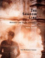The Shadow Line: Deviance and Crime in Canada Third Edition