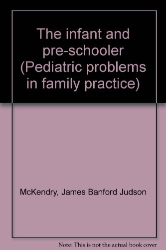 9780774740005: Title: The infant and preschooler Pediatric problems in f