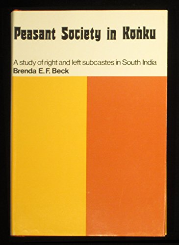 Peasant Society in Konku: a Study of Right and Left Subcastes in South India