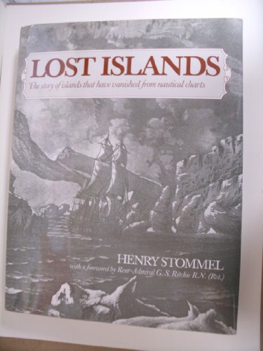 Imagen de archivo de Lost Islands: The Story of Islands That Have Vanished from Nautical Charts a la venta por Green Street Books