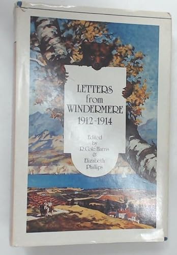 Letters from Windermere 1912-1914 (Recollections of the Pioneers of British Columbia) (9780774802147) by Harris, R. Cole; Phillips, Elizabeth