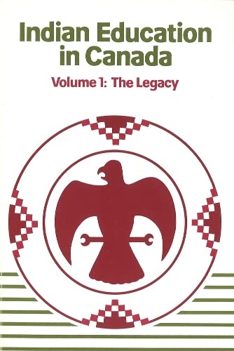 Stock image for Indian Education in Canada, Volume 1: The Legacy for sale by Edmonton Book Store