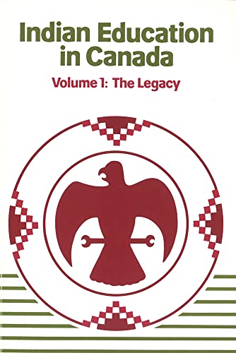 Stock image for Indian Education in Canada, Volume 1: The Legacy for sale by Edmonton Book Store