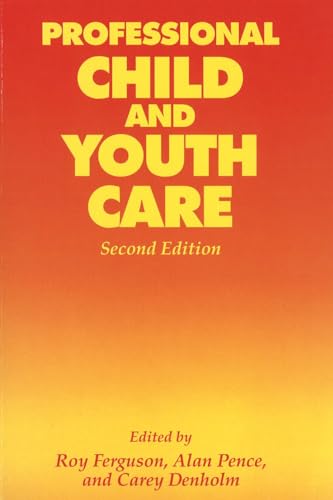 Beispielbild fr Professional Child and Youth Care, Second Edition Denholm, Carey; Ferguson, Roy and Pence, Alan zum Verkauf von Aragon Books Canada