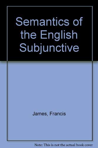 Semantics of the English Subjunctive (9780774802550) by James, Francis