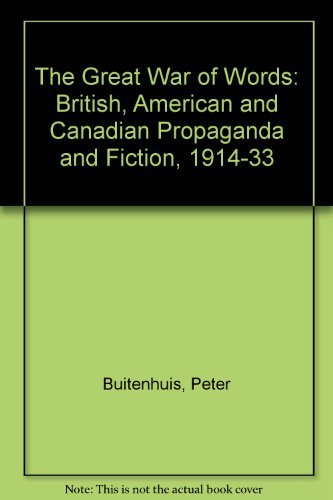 Imagen de archivo de The Great War of Words : British, American, and Canadian Propaganda and Fiction, 1914-1933 a la venta por Better World Books