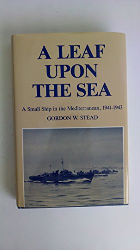 A Leaf Upon the Sea: A Small Ship in the Mediterranean, 1941-1943