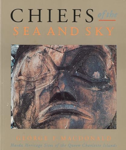 Stock image for Chiefs of the Sea and Sky: Haida Heritage Sites of the Queen Charlotte Islands for sale by The Bookseller