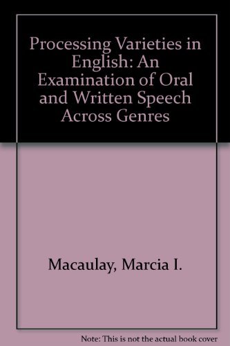Imagen de archivo de Processing Varieties In English An Examination Of Oral And Written Speech Across Genres a la venta por Willis Monie-Books, ABAA