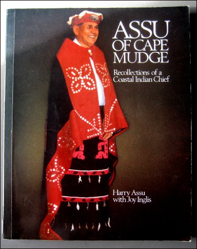 Imagen de archivo de Assu of Cape Mudge: Recollections of a Coastal Indian Chief a la venta por James Lasseter, Jr