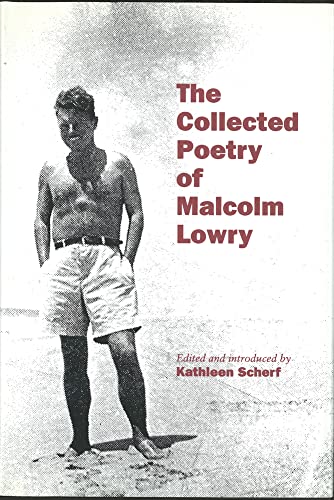 The Collected Poetry of Malcolm Lowry (9780774803625) by Scherf, Kathleen