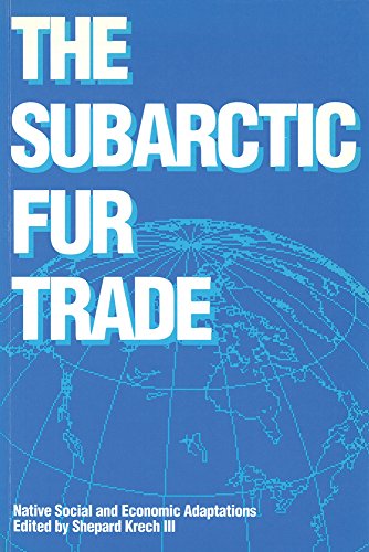 Imagen de archivo de The Subarctic Fur Trade: Native Social and Econom a la venta por N. Fagin Books