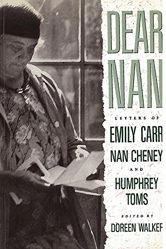 Stock image for Dear Nan Letters of Emily Carr Nan Cheney and Humphrey Toms for sale by Chequamegon Books
