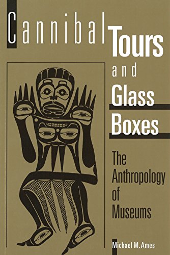 9780774803915: Cannibal Tours and Glass Boxes: The Anthropology of Museums