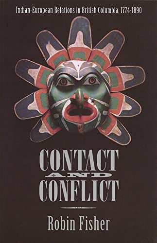 Stock image for Contact and Conflict: Indian-European Relations in British Columbia, 1774-1890 (2nd edition) for sale by HPB-Movies