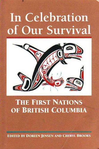 In Celebration of Our Survival: The 1st Nations of British Columbia