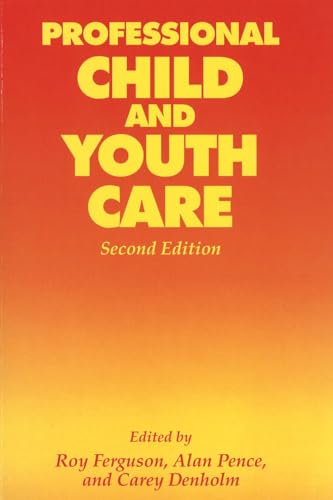 Professional Child and Youth Care, Second Edition (9780774804233) by Denholm, Carey
