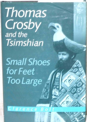 Thomas Crosby and the Tsimshian: Small Shoes for Feet Too Large