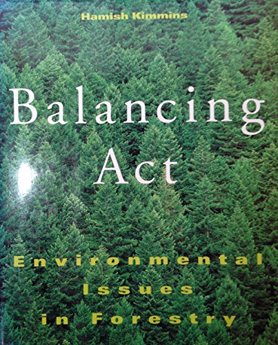 Balancing Act Environmental Issues in Forestry