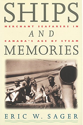 Stock image for Ships and Memories: Merchant Seafarers in Canada's Age of Steam for sale by Quickhatch Books