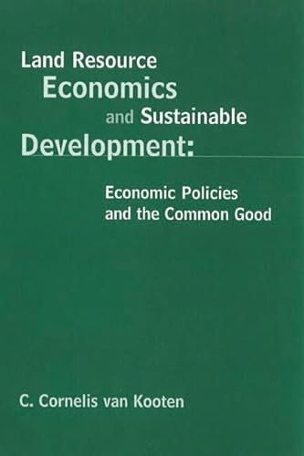 Stock image for Land Resource Economics and Sustainable Development: Economic Policies and the Common Good for sale by Wonder Book