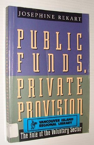 9780774804530: Public Funds, Private Provision: Role of the Voluntary Sector