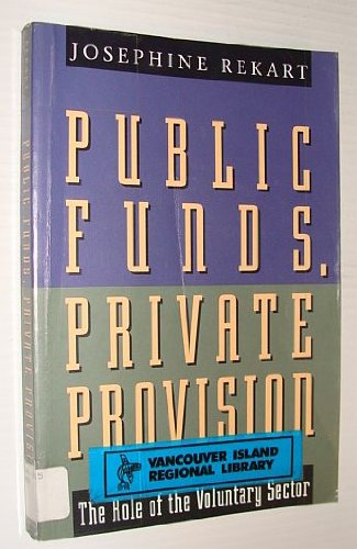 9780774804530: Public Funds, Private Provision: The Role of the Voluntary Sector