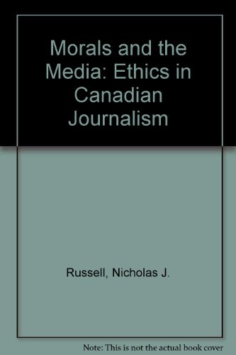 Stock image for Morals and the Media: Ethics in Canadian Journalism for sale by Stony Hill Books