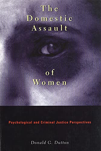 Stock image for The Domestic Assault of Women: Psychological and Criminal Justice Perspectives for sale by Bingo Used Books
