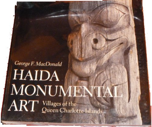 9780774804844: Haida Monumental Art: Villages of the Queen Charlotte Islands