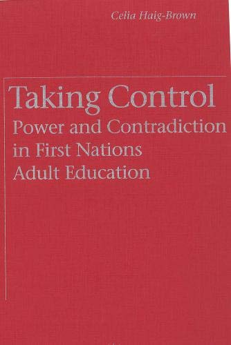 Imagen de archivo de Taking Control : Power and Education in First Nations Education a la venta por Hourglass Books