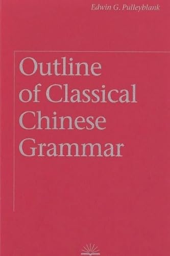 9780774805056: Outline of Classical Chinese Grammar