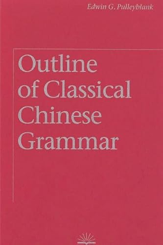 9780774805056: Outline of Classical Chinese Grammar