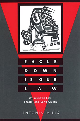 Stock image for Eagle Down Is Our Law: Witsuwit'en Law, Feasts, and Land Claims for sale by HPB-Red