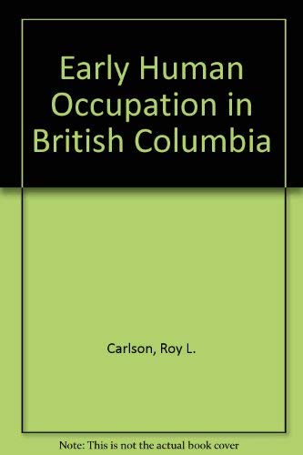 9780774805360: Early Human Occupation in British Columbia