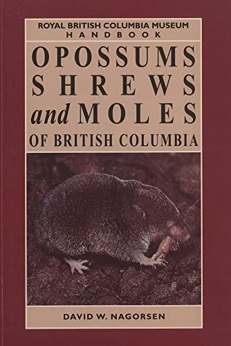 Imagen de archivo de Opossums, Shrews and Moles of British Columbia a la venta por ThriftBooks-Dallas