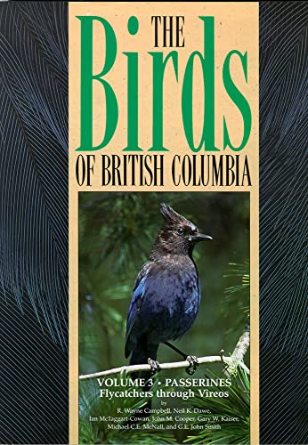 Beispielbild fr Birds of British Columbia: (Volume 3) Passerines Flycatchers Through Vireos zum Verkauf von Pistil Books Online, IOBA