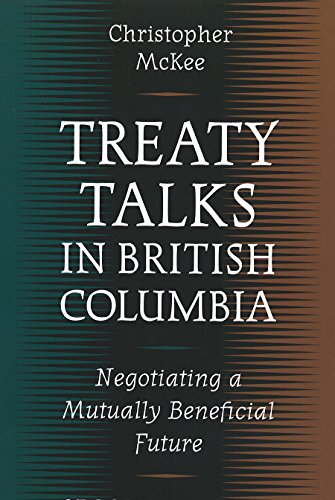 Stock image for Treaty Talks in British Columbia: Negotiating a Mutually Beneficial Future for sale by Book Dispensary