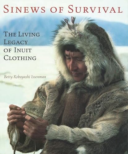 9780774805964: Sinews of Survival: Living Legacy of Inuit Clothing