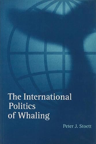 Stock image for The International Politics of Whaling for sale by Colewood Books
