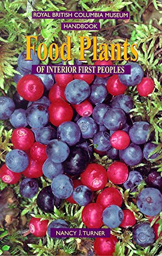 Stock image for Food Plants of Interior First Peoples (Royal British Columbia Museum Handbook) for sale by Half Price Books Inc.