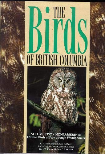Imagen de archivo de THE BIRDS OF BRITISH COLUMBIA, Volume Two: Nonpasserines: Diurnal Birds of Prey Through Woodpeckers (The Birds of British Columbia , Vol 2) a la venta por J. W. Mah