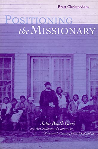 Positioning the Missionary: John Booth Good and the Confluence of Cultures in Nineteenth-Century ...