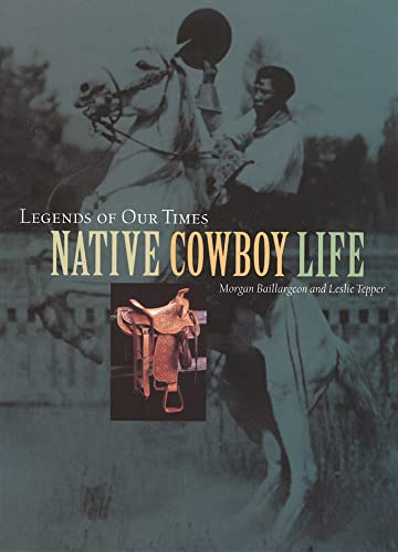 Stock image for Legends of Our Times : Native Cowboy Life for sale by Better World Books