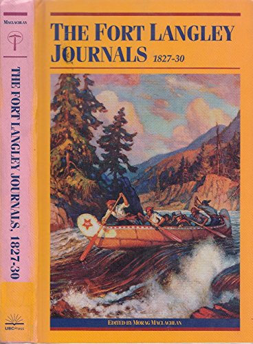 9780774806640: Fort Langley Journals, 1827-30 (The Pioneers of British Columbia)